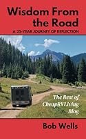 Wisdom From the Road: A 25-Year Journey of Reflection: The Best of CheapRVLiving Blog B0D9F2XNKT Book Cover