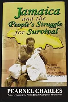 Unknown Binding Jamaica and the People's Struggle for Survival: Politics, Leadership, Justice, Corruption & Social Change Book