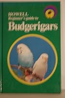 Howell Beginner's Guide to Budgerigars (Howell Beginner's Guides to Pets) 0876059027 Book Cover