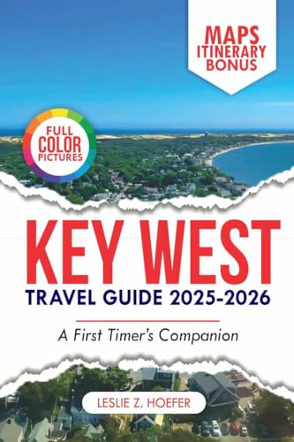 Key West Travel Guide 2025-2026: A first Timer's Companion (ExploreNow Travel Series)
