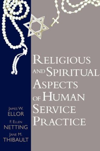 Religious and Spiritual Aspects of Human Service Practice (Social Problems and Social Issues)