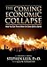 The Coming Economic Collapse: How You Can Thrive When Oil Costs $200 a Barrel