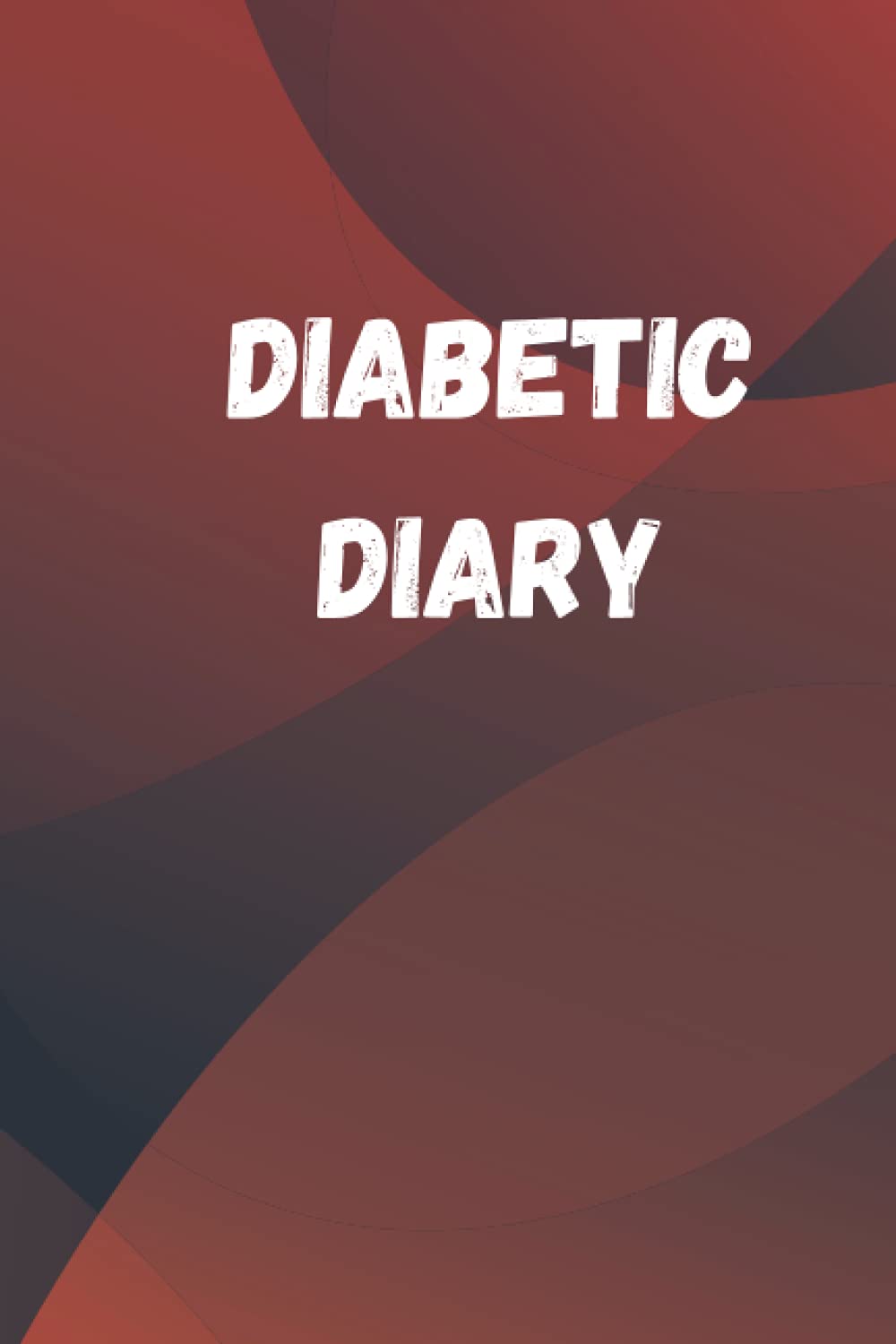 Diabetic Diary: Daily Glucose Monitoring Logbook