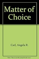 Matter of Choice (Making Choices Series) 0896932230 Book Cover