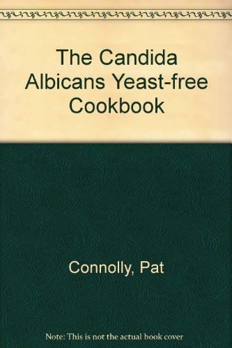 The Candida Albicans Yeast-Free Cookbook: How Good Nutrition Can Help ...