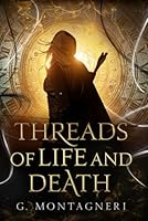 Threads of Life and Death: A Romantic Fantasy Novel 9893392926 Book Cover