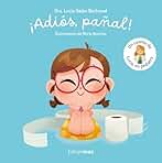 ¡Adiós, pañal! Un cuento de Lucía, mi pediatra (Cuentos infantiles de Lucía, mi pediatra)