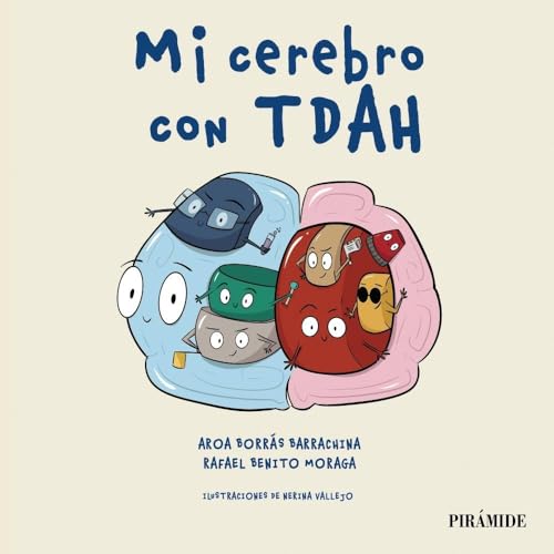 Mi cerebro con TDAH (Guías para padres y madres)