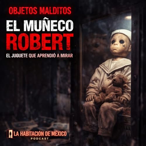 Objetos Malditos: EL Mu&ntilde;eco Robert