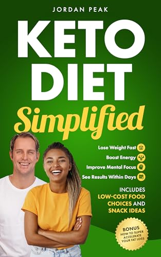 Keto Diet Simplified: Lose Weight Fast, Boost Energy and Improve