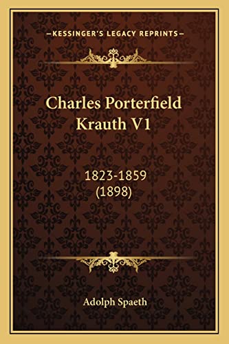 Charles Porterfield Krauth V1: 1823-1859 (1898)