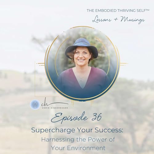 Supercharge Your Success: Harnessing the Power of Your Environment.