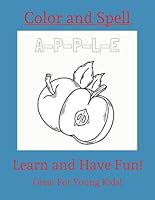 Color and Spell: Learn to read and write while having fun coloring B0F5Q9TTS2 Book Cover
