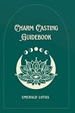 Charm Casting Guidebook: Emerald Lotus Mystic