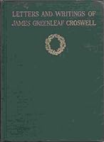 Letters and Writings of James Greenleaf Croswell. B000J37LMI Book Cover