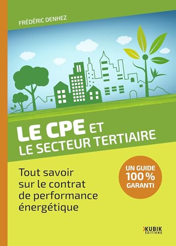 Le CPE et le tertiaire privé: Tout savoir sur le contrat de performance énergétique