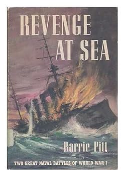 Revenge at Sea: Two Great Naval Battles of World War I.