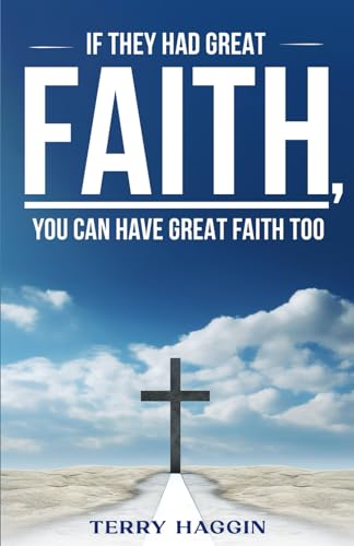 If They had Great Faith, You can have Great Faith Too