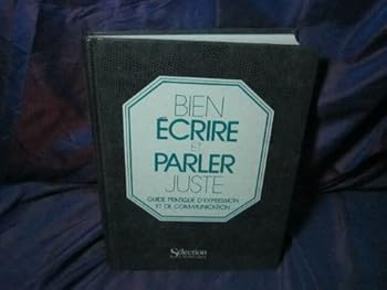 Hardcover Bien écrire et parler juste Guide pratique d expression et de communication [French] Book