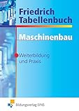  Friedrich Tabellenbuch Maschinenbau für Weiterbildung und Praxis: Für Weiterbildung und Praxis Tabellenbuch