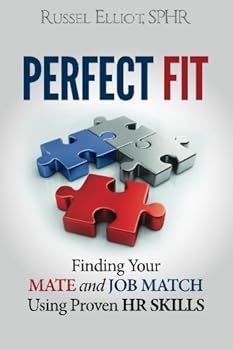 Paperback Perfect Fit: Finding Your Mate and Job Match Using Proven HR Skills Book