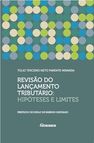 Revisão do lançamento tributário: hipóteses e limites: