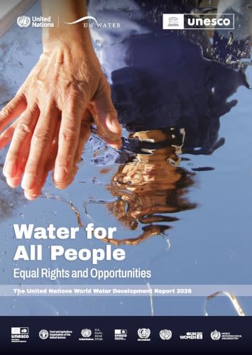 The United Nations World Water Development Report 2026: Water for All People: Equal Rights and Opportunities