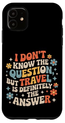 Don't Know The Question But Travel Is The Answer - �X�}�z�P�[�X iPhone 11 �p