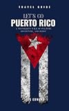 LET'S GO Puerto Rico: A Traveler's Tale of Culture, Adventure, and Bliss