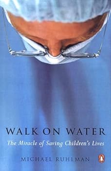 Paperback Walk on Water: The Miracle of Saving Children's Lives Book