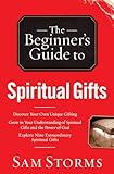 The Beginner's Guide to Spiritual Gifts