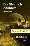 mona barbara lebek jacken  DIE GIER NACH REICHTUM - HELASTRILOGIE I - Extra große Schrift