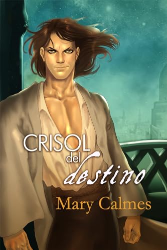 Crisol del destino (Cambio de actitud nº 4) (Spanish Edition) - Calmes, Mary