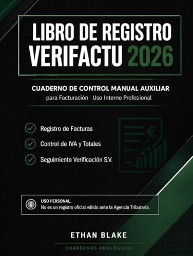 Libro de Registro VeriFactu 2026: Cuaderno de Registro VeriFactu 2026 para Autónomos y Empresas · Control de Facturación, IVA y Libros de Registro · Uso Interno Profesional