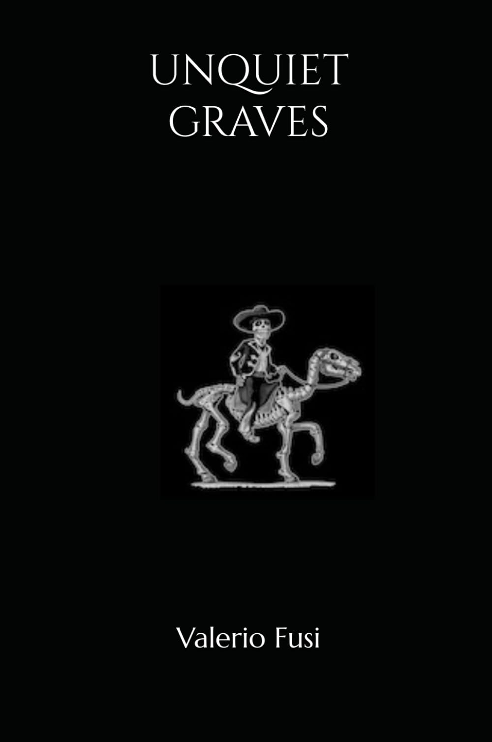 UNQUIET GRAVES: incontri con la morte