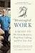 Meaningful Work: A Quest to Do Great Business, Find Your Calling, and Feed Your Soul