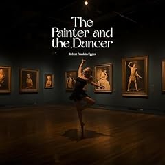 The Painter and the Dancer Audiolibro Por Robert Franklin Eppes arte de portada