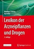 Lexikon der Arzneipflanzen und Drogen: Includes Digital Download - Matthias F. Melzig, Karl Hiller 