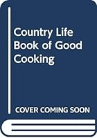 The Country life book of good cooking 0600357813 Book Cover