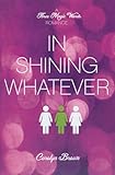 In Shining Whatever (A Three Magic Words Romance)