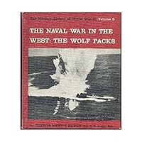 Military History of World War II:Volume 5: The Naval War in the West: The Wolf Packs B00188E2MK Book Cover