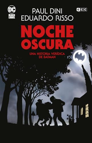 Noche Oscura: Una historia verídica de Batman (Grandes Novelas Gráficas de Batman)