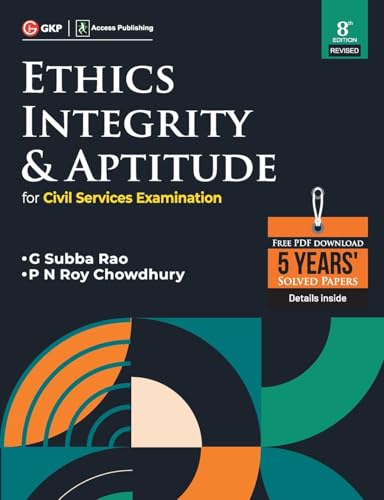 Ethics, Integrity & Aptitude (For Civil Services Examination) 8ed by