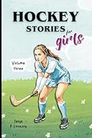 Hockey Stories for Girls - Volume 3 B0D7THCCHY Book Cover