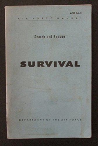 Survival, Air Force Manual 64-5 Search and Rescue B000HWK64Q Book Cover