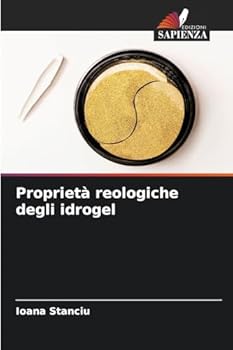 Proprietà reologiche degli idrogel (Italian Edition)