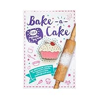 Bake-a-Cake! 1407165399 Book Cover