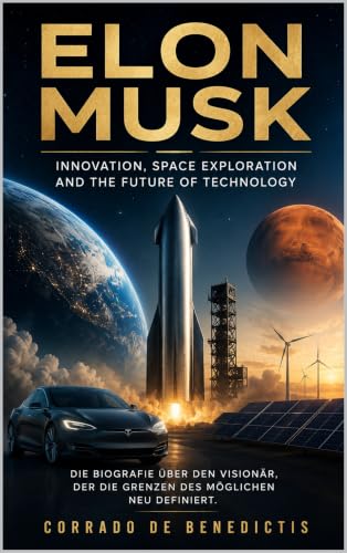 ELON MUSK: Innovation, Space Exploration...
