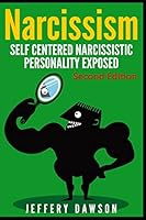 Narcissism: Self Centered Narcissistic Personality Exposed 1508663661 Book Cover