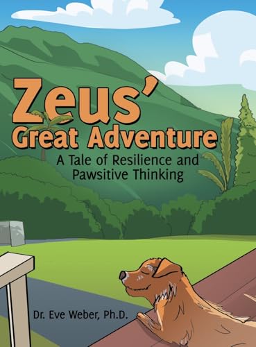 Zeus' Great Adventure: A Tale of Resilience and Pawsitive Thinking